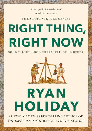 Good Values: Good Character and Deeds (Stoic Virtues Series)
