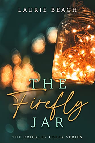 The Firefly Jar: Crickley Creek Southern Novel Book 1